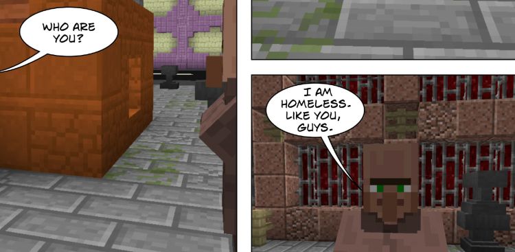 Ausschnitt aus dem Comic Obdachlos. Minecraft-Kulissen. Sprechblase 1: Who are you. Sprechblase 2: I am homeless like you Guys.